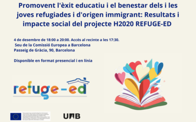 Upcoming event: Promovent l’èxit educatiu i el benestar dels i les joves refugiades d’origen immigrant: Resultats i impacte social del projecte H2020 REFUGE-ED