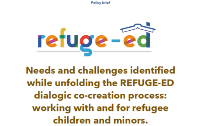 Policy brief: Needs and challenges identified in the dialogic co-creation process: working with and for refugee children and minors.